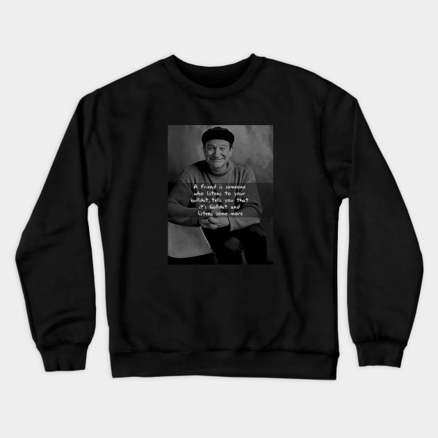 Robin Williams inspiration quote Crewneck Sweatshirt by WriterCentral